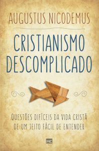 Cristianismo descomplicado (Augustus Nicodemus)