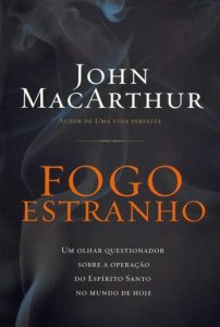 Fogo Estranho – John MacArthur