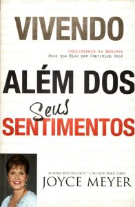 Vivendo além de seus sentimentos – Joyce Meyer