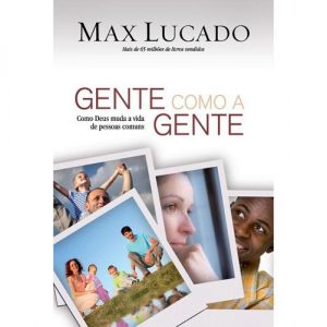 Gente como a gente (Max Lucado)