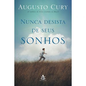 Nunca Desista de Seus Sonhos (Augusto Cury)