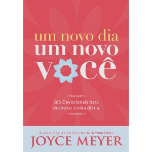 Um novo dia um novo você (Joyce Meyer)