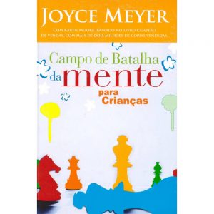 Campo de Batalha da mente para crianças (Joyce Meyer)