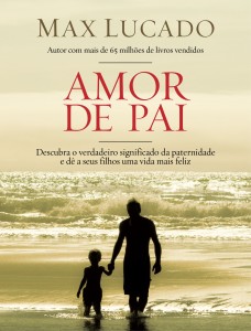 4° - Amor de pai (Max Lucado)