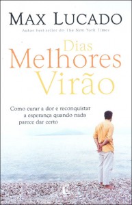 Dias melhores virão (Max Lucado)