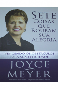 Sete coisas que roubam sua alegria (Joyce Meyer)