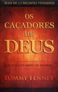 Os caçadores de Deus – Tommy Tenney