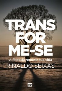 Transforme-se – Rinaldo Seixas