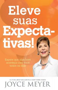 Eleve suas expectativas – Joyce Meyer