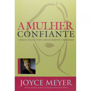 A Mulher Confiante (Joyce Meyer)