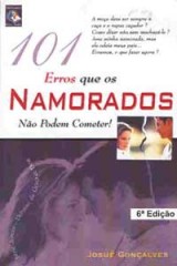 101 Erros Que os Namorados Não Podem Cometer! (Josué Gonçalves)