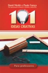 101 idéias criativas para professores (David J. Merkh e Paulo França)