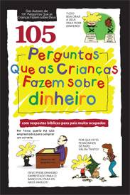 105 perguntas que as crianças fazem sobre dinheiro (David R. Veerman)