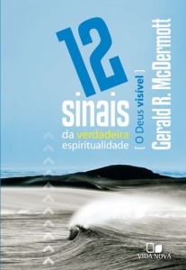 12 sinais da verdadeira espiritualidade (Gerald R. McDermott)