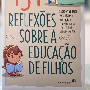 151 Reflexões sobre a educação de filhos (David Merkh – Carol Sue Merkh)