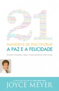 21 Maneiras de encontrar a paz e a felicidade (Joyce Meyer)