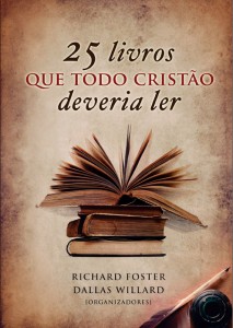 25 livros que todo cristão deveria ler (Dallas Willard – Richard Foster)