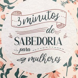 3 minutos de sabedoria para mulheres