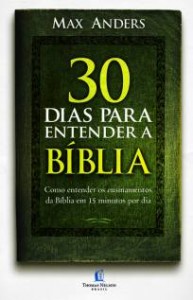 30 dias para entender a Bíblia (Max Anders)