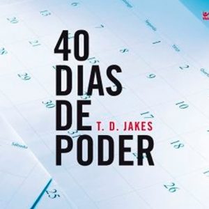 40 dias de poder (T. D. Jakes)