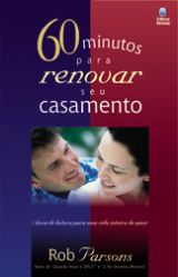 60 Minutos Para Renovar Seu Casamento (Rob Parsons)