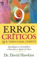 9 Erros Críticos que Todo Casal Comete (David Hawkins)