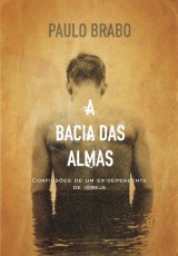 A bacia das almas (Paulo Brabo)