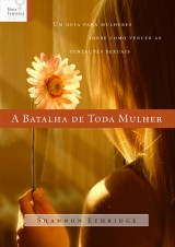 A batalha de toda mulher (Shannon Ethridge)