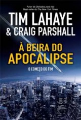 À beira do apocalipse (Tim Lahaye – Craig Parshall)