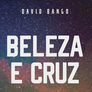 Beleza e cruz (David Bango)