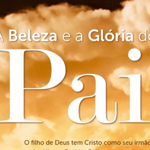 A beleza e a glória do Pai (Joel Beeke)