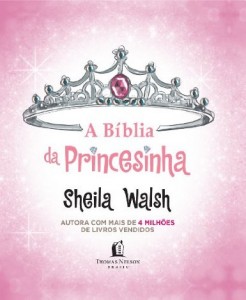 Bíblia da princesinha (Sheila Walsh)