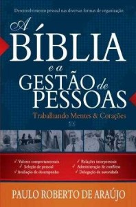 A Bíblia e a gestão de pessoas (Paulo Roberto de Araujo)