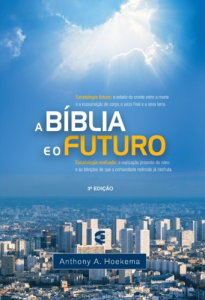 A Bíblia e o futuro (Anthony Hoekema)