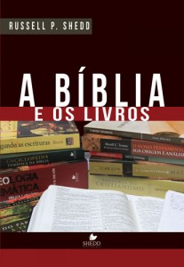 A Bíblia e os livros (Russell P. Shedd)