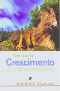 A Busca do Crescimento (Jonathan Edwards)