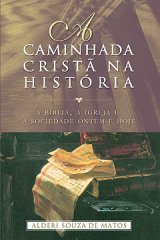 A caminhada cristã na história (Alderi Souza de Matos)