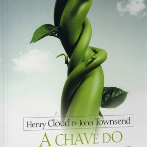 A chave do crescimento (Henry Cloud – John Townsend)