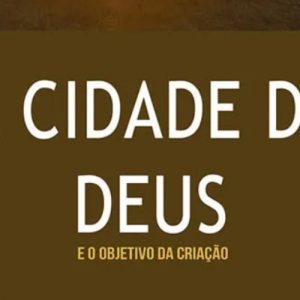 A cidade de Deus e o objetivo da criação (T. Desmond Alexander)