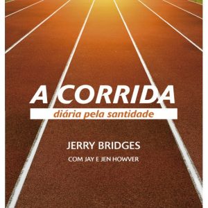 A corrida diária pela santidade (Jerry Bridges)