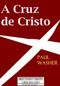 A Cruz de Cristo (Paul Washer)