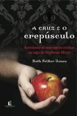 A Cruz e o Crepúsculo (Beth Felker Jones)