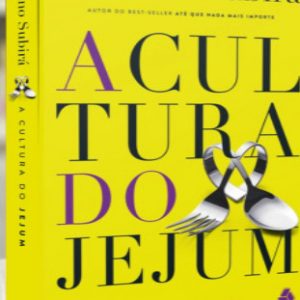 A cultura do jejum (Luciano Subirá)