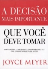 A Decisão Mais Importante (Joyce Meyer)