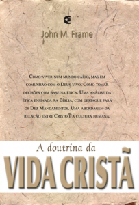 A doutrina da vida cristã (John Frame)