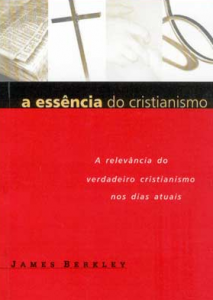 A Essência do Cristianismo (James Berkley)