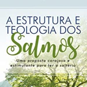 A estrutura e teologia dos Salmos (Palmer Robertson)