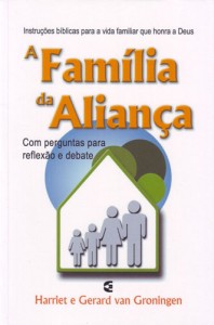 A família da aliança (Harriet Van Groningen – Gerard Van Groningen)