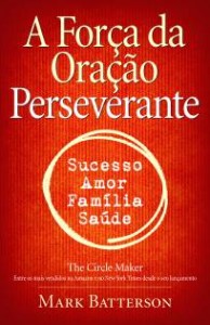 A força da oração perseverante (Mark Batterson)