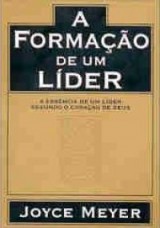 A Formação de Um Líder (Joyce Meyer)